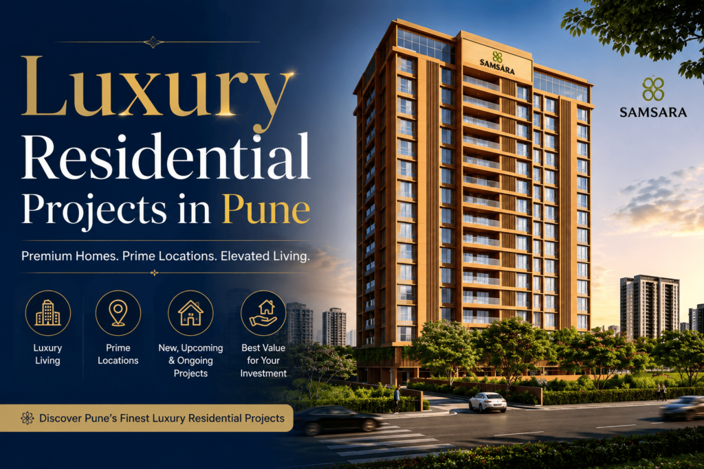 Luxury Residential Projects in Pune by Samsara at Mukund Nagar with Premium 3 BHK Apartments
